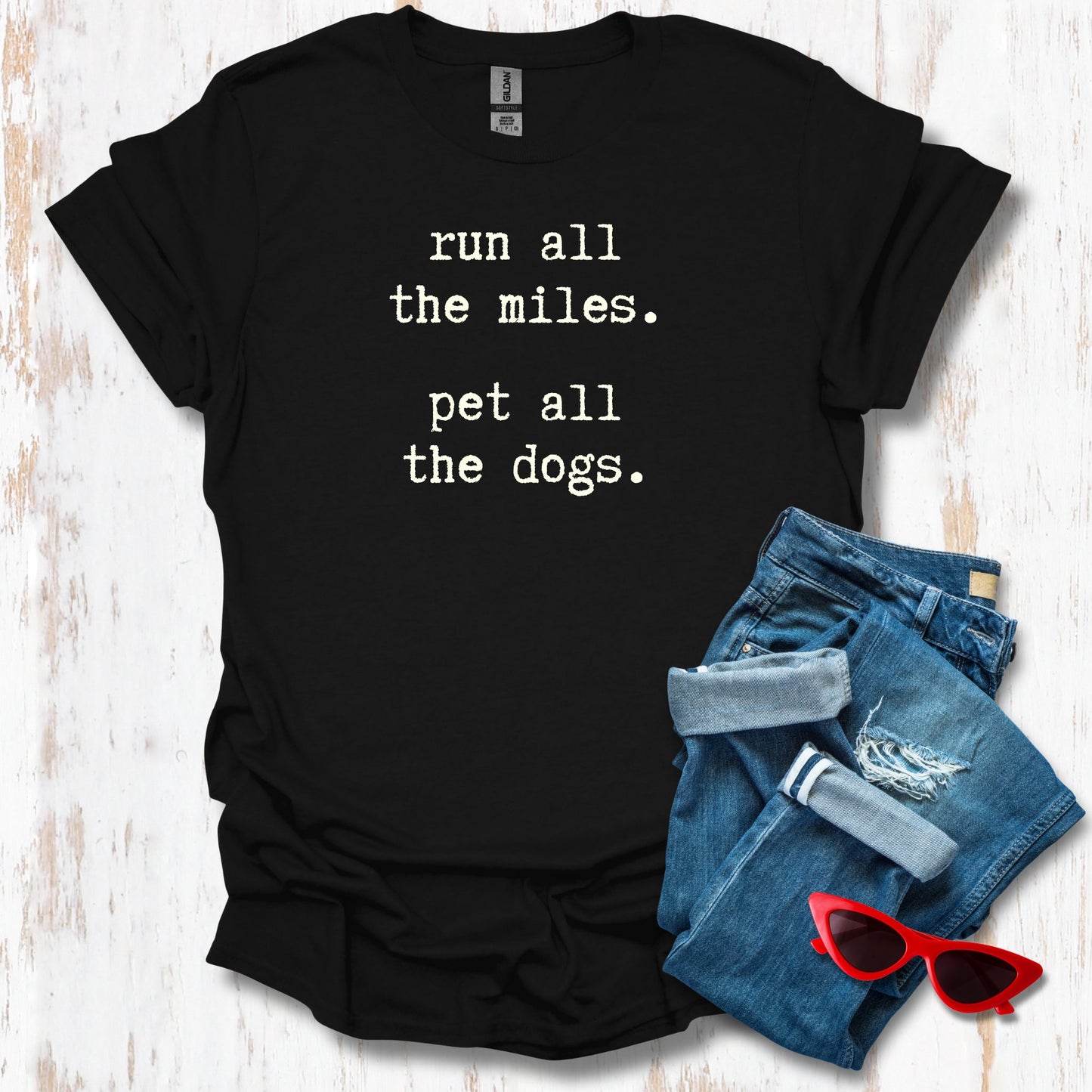 Run All The Miles. Pet All The Dogs. Unisex Tee