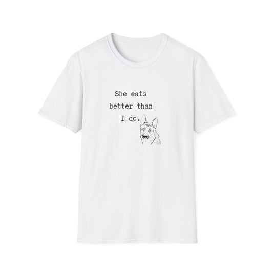 She Eats Better Than I Do Unisex Tee