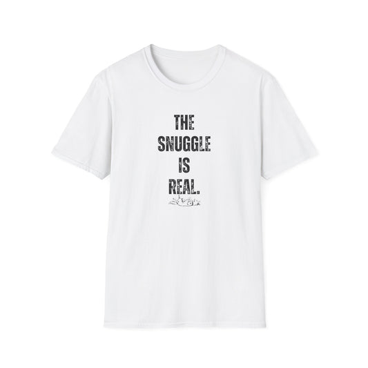 The Snuggle Is Real Unisex Tee
