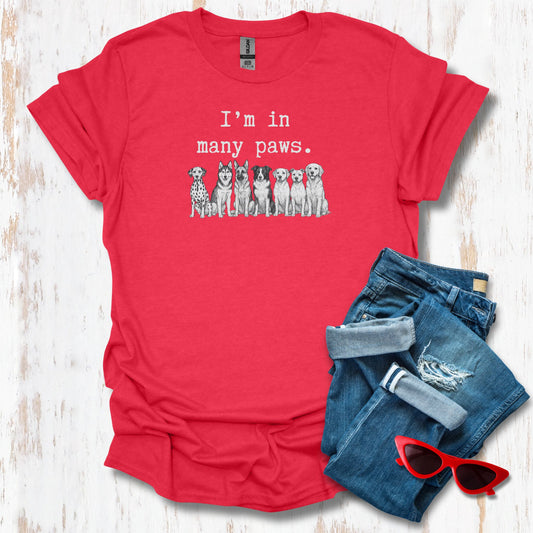 I'm In Many Paws Unisex Tee