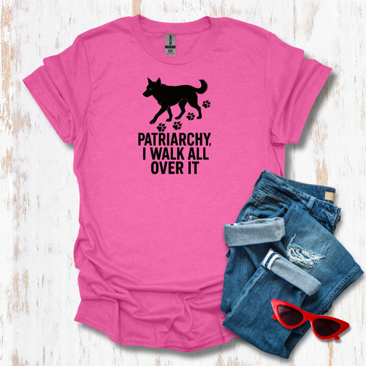 Patriarchy I Walk All Over Unisex Tee